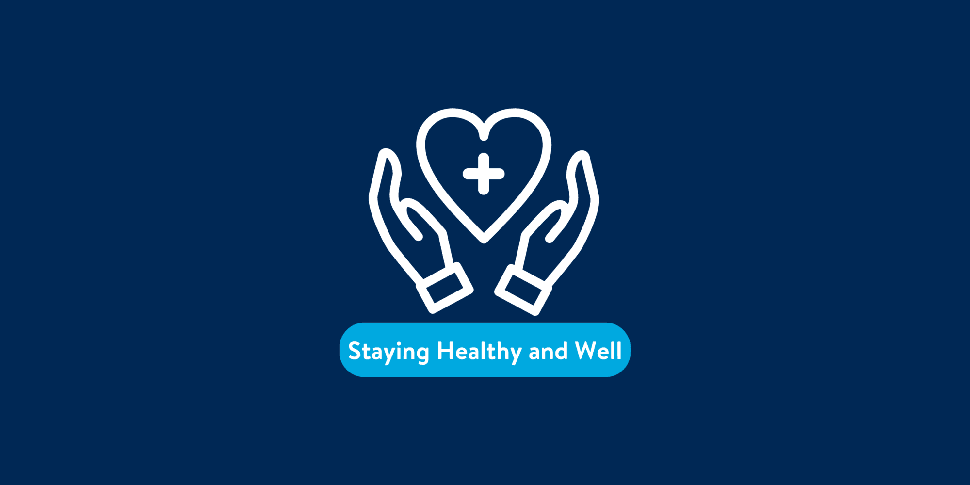 A designed graphic that reads, "Staying healthy and well"